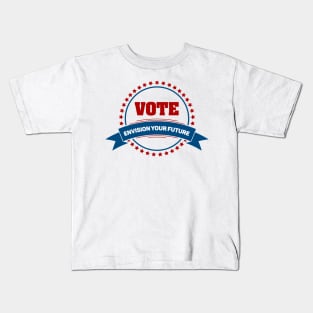 VOTE for the Future VOTE for tomorrow Kids T-Shirt